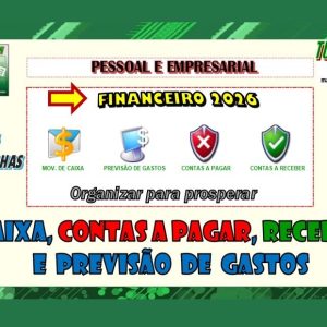 FINANCEIRO 2026 - 4 PLANILHAS, CAIXA, PREVISÃO, CONTAS A PAGAR, RECEBER - PESSOAL E EMPRESA 87,00
