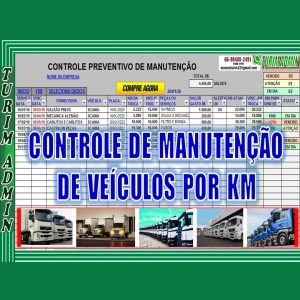 PLANILHA CONTROLE MANUTENÇÃO PREVENTIVA DE VEÍCULOS E FROTA POR KM E DATA VENCIMENTO R$ 60,00